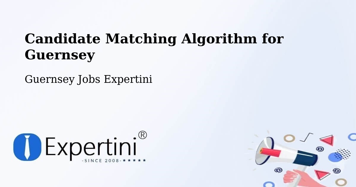Candidate Matching Algorithm Overview – Guernsey - Guernsey Jobs Expertini