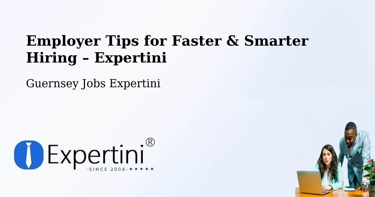 Employer Tips for Hiring & Recruitment – Guernsey - Guernsey Jobs Expertini