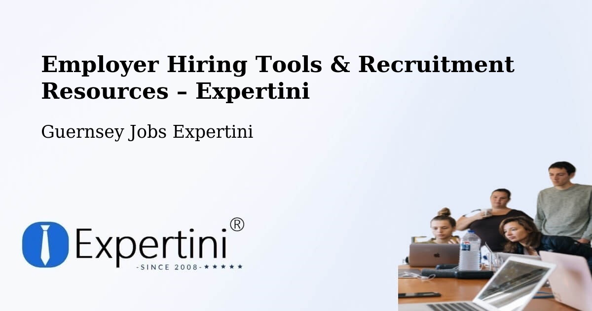Employer Hiring Tools & Recruitment Resources – Guernsey - Guernsey Jobs Expertini