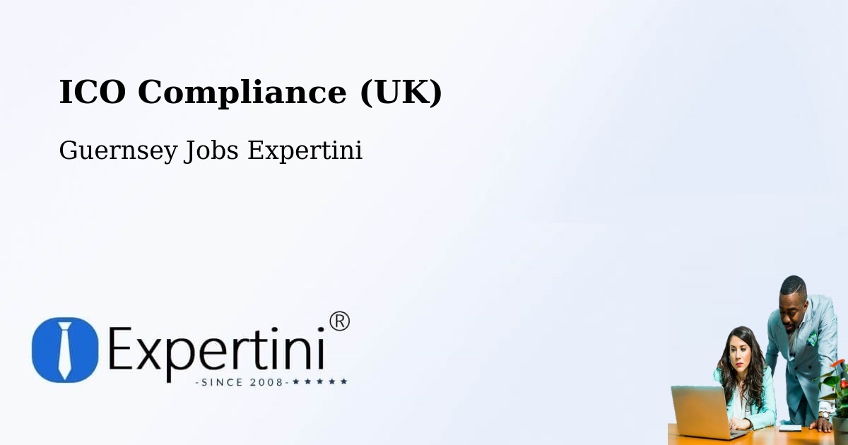 UK Data Protection & ICO Compliance – Guernsey - Guernsey Jobs Expertini