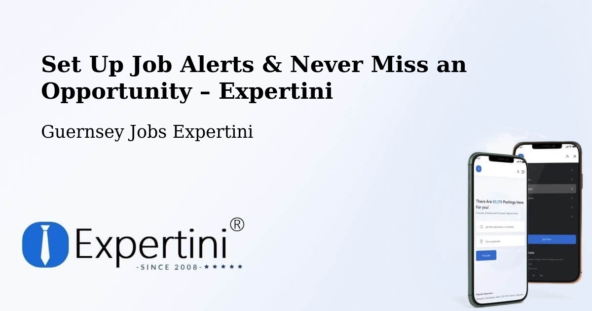 Job Alerts Guide – Get Notified About New Jobs in Guernsey - Guernsey Jobs Expertini