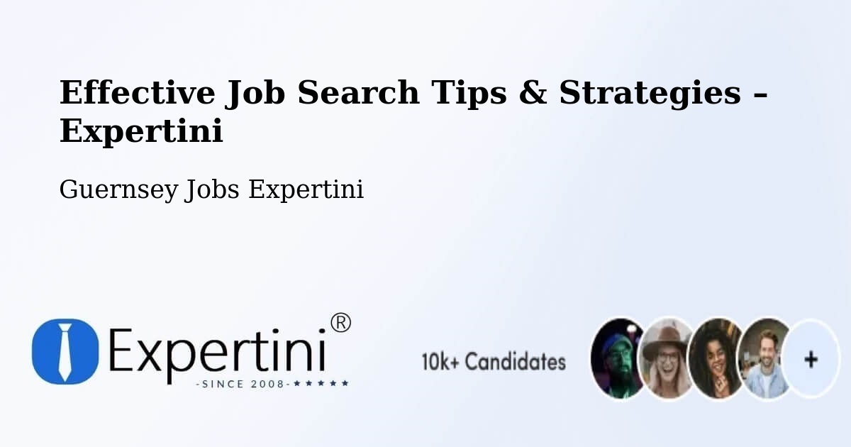 Job Search Tips & Strategies for Job Seekers – Guernsey - Guernsey Jobs Expertini