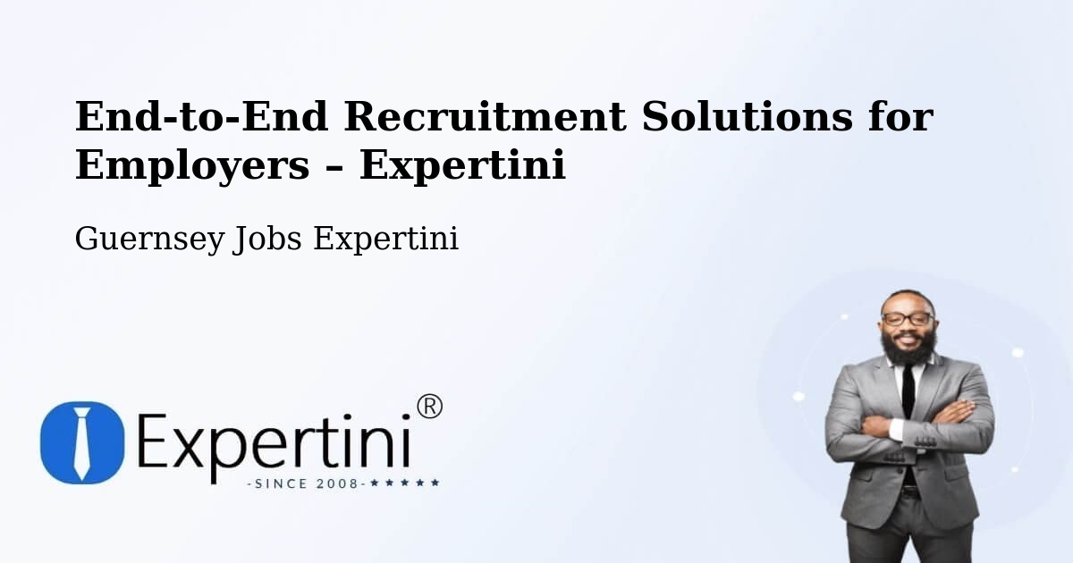 Recruitment Solutions for Employers – Guernsey - Guernsey Jobs Expertini